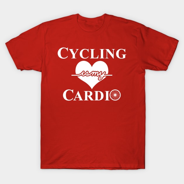 Cycling is my Cardio Cyclist Bicycle Riders Slogan Funny Gift For Cyclist T-Shirt by IloveCycling